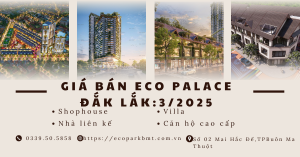 Giá Bán Eco Palace Đắk Lắk Tháng 3/2025
